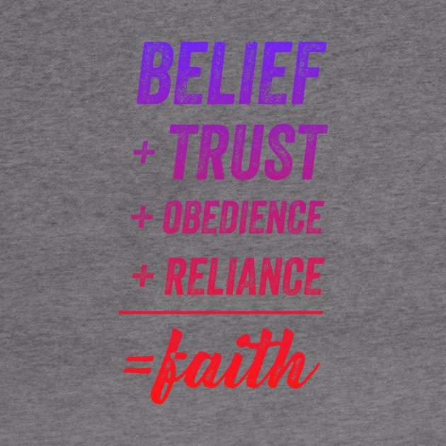 Belief + Trust + Obedience + Reliance = Faith • Red-Purple by FalconArt